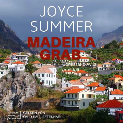 Madeiragrab - Comissário Avila ermittelt, Band 1: Avila Mysteries (ungekürzt) - Joyce Summer 