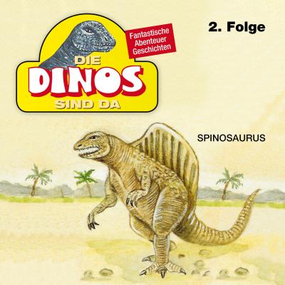 Die Dinos sind da, Folge 2: Spinosaurus - Petra Fohrmann 