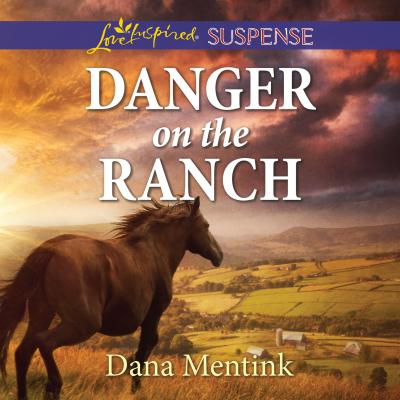 Danger on the Ranch - Roughwater Ranch Cowboys, Book 1 (Unabridged) - Dana Mentink 
