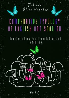 Comparative typology of English and Spanish. Adapted story for translation and retelling. Book 2 - Tatiana Oliva Morales 