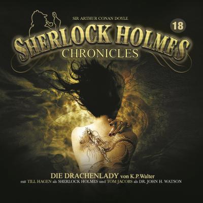 Sherlock Holmes Chronicles, Folge 18: Die Drachenlady - K. P. Walter 