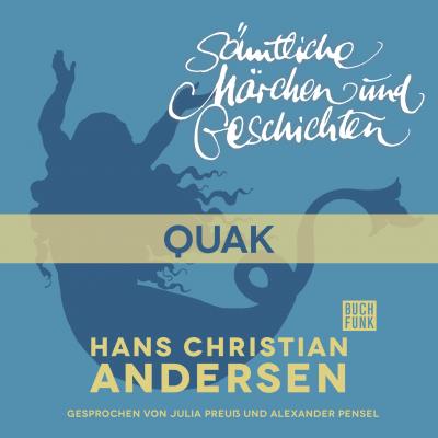 H. C. Andersen: Sämtliche Märchen und Geschichten, Quak - Hans Christian Andersen 