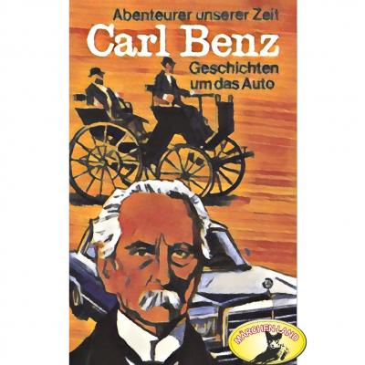 Abenteurer unserer Zeit, Carl Benz - Kurt Stephan 