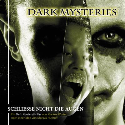 Dark Mysteries, Folge 4: Schließe nicht die Augen - Markus Winter 