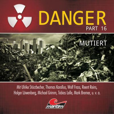 Danger, Part 16: Mutiert - Markus Duschek 