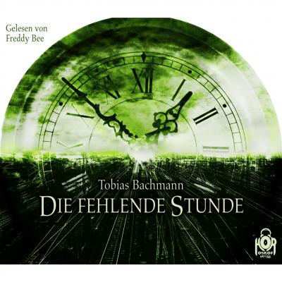 Die fehlende Stunde - Tobias Bachmann 