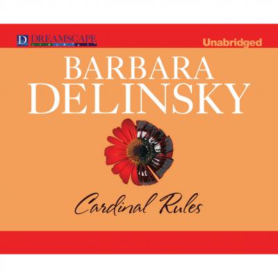 Cardinal Rules (Unabridged) - Barbara  Delinsky 