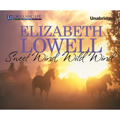 Sweet Wind, Wild Wind (Unabridged) - Elizabeth  Lowell 