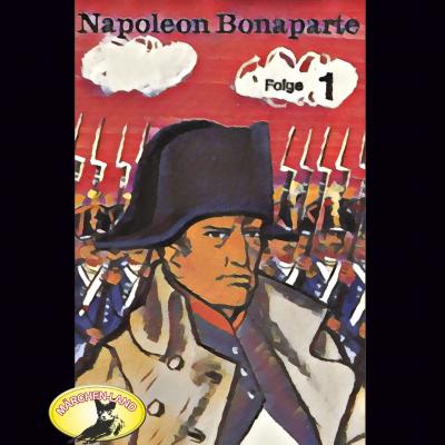 Abenteurer unserer Zeit, Napoleon Bonaparte, Folge 1 - Kurt Stephan 