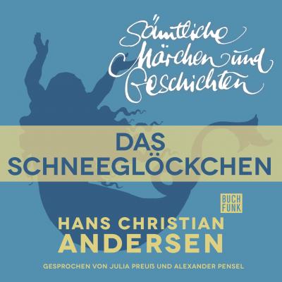 H. C. Andersen: Sämtliche Märchen und Geschichten, Das Schneeglöckchen - Hans Christian Andersen 
