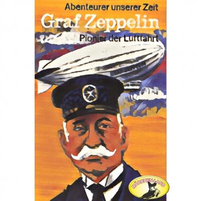 Abenteurer unserer Zeit, Graf Zeppelin - Kurt Stephan 