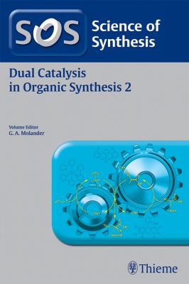 Science of Synthesis: Dual Catalysis in Organic Synthesis 2 - Отсутствует 