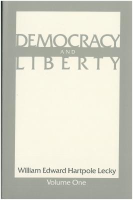 Democracy and Liberty - William Edward Hartpole Lecky none