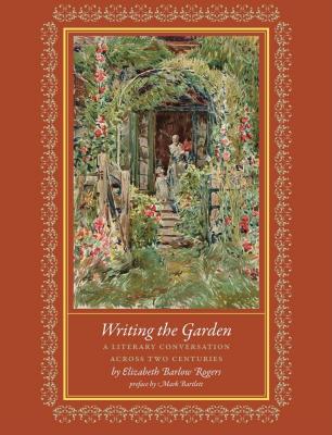 Writing the Garden - Elizabeth Barlow Rogers 