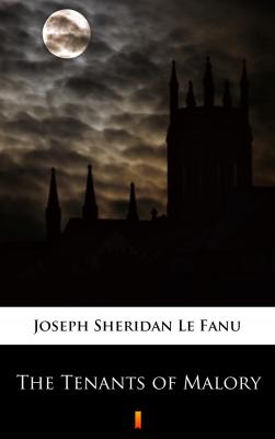 The Tenants of Malory - Joseph Sheridan Le Fanu 