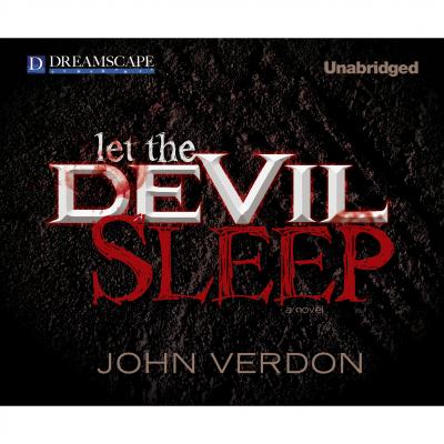 Let the Devil Sleep - Dave Gurney 3 (Unabridged) - John  Verdon 