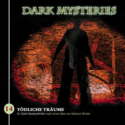 Dark Mysteries, Folge 14: Tödliche Träume - Markus Winter 