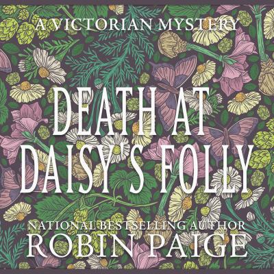 Death at Daisy's Folly - Sir Charles Sheridan, Book 3 (Unabridged) - Robin  Paige 