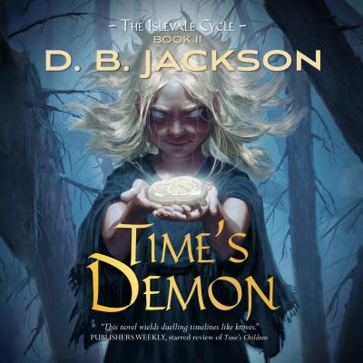 Time's Demon - Islevale 2 (Unabridged) - D.B. Jackson 