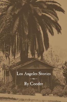 Los Angeles Stories - Ry Cooder City Lights Noir