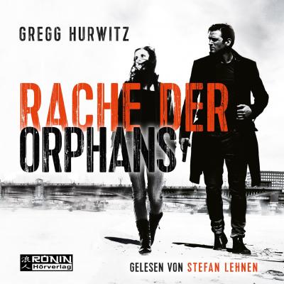 Evan Smoak, Band 3: Rache der Orphans (Ungekürzt) - Gregg  Hurwitz 