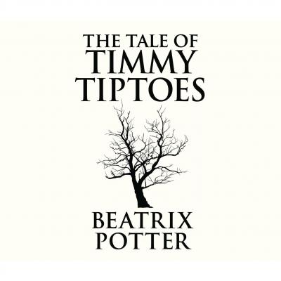 The Tale of Timmy Tiptoes (Unabridged) - Beatrix Potter 
