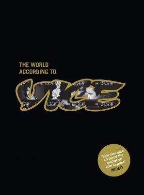 The World According to Vice - Vice  Magazine 