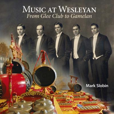 Music at Wesleyan - Mark  Slobin Garnet Books
