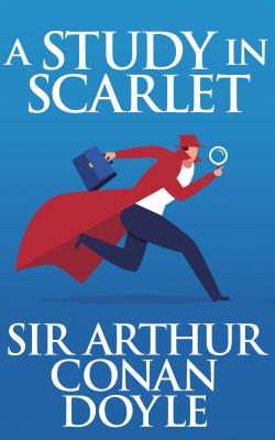 Study In Scarlet, A A - Sir Arthur Conan Doyle 