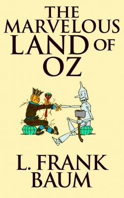 Marvelous Land of Oz, The The - L. Frank Baum 
