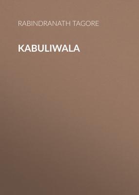 Kabuliwala - Rabindranath Tagore 