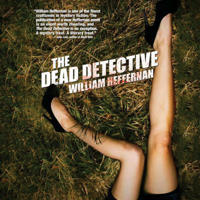 The Dead Detective - The Dead Detective 1 (Unabridged) - William  Heffernan 