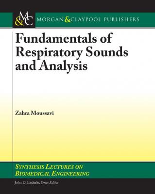 Fundamentals of Respiratory System and Sounds Analysis - Zahra Moussavi Synthesis Lectures on Biomedical Engineering