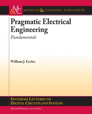 Pragmatic Electrical Engineering - William Eccles Synthesis Lectures on Digital Circuits and Systems