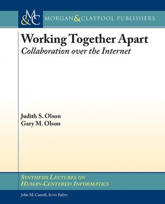 Working Together Apart - gary  olson Synthesis Lectures on Human-Centered Informatics