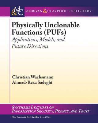 Physically Unclonable Functions (PUFs) - Christian Wachsmann Synthesis Lectures on Information Security, Privacy, and Trust