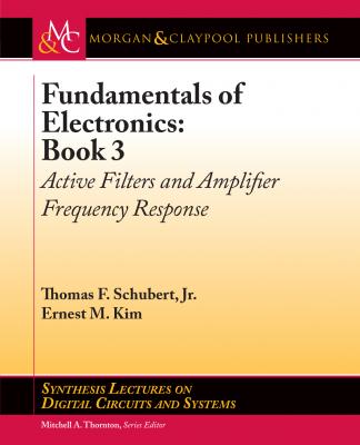 Fundamentals of Electronics: Book 3 - Thomas F. Schubert Synthesis Lectures on Digital Circuits and Systems