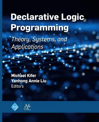 Declarative Logic Programming - Michael Kifer ACM Books