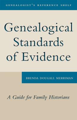 Genealogical Standards of Evidence - Brenda Dougall Merriman Genealogist's Reference Shelf