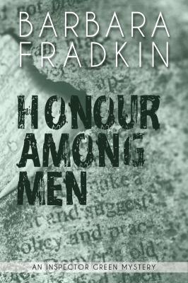 Honour Among Men - Barbara Fradkin An Inspector Green Mystery
