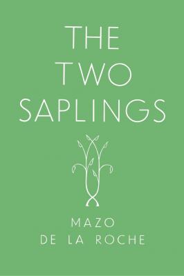 The Two Saplings - Mazo de la Roche 