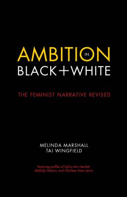Ambition in Black + White - Melinda Marshall Center for Talent Innovation