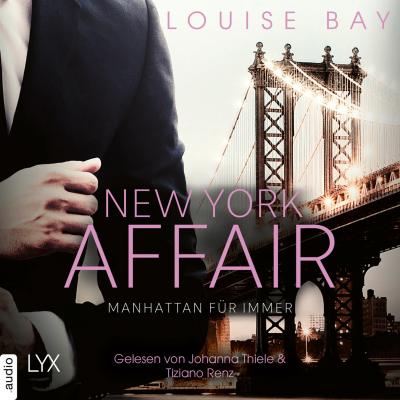 Manhattan für immer - New York Affair 3 (Ungekürzt) - Louise Bay 