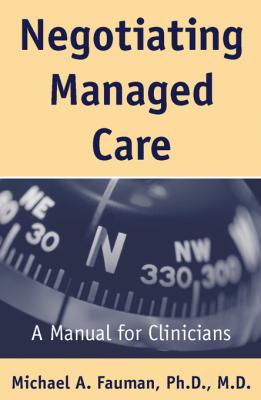 Negotiating Managed Care - Michael A. Fauman 