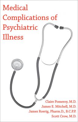 Medical Complications of Psychiatric Illness - Claire Pomeroy 