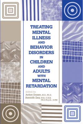 Treating Mental Illness and Behavior Disorders in Children and Adults With Mental Retardation - Anton Doen 