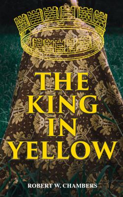 The King in Yellow - Robert W. Chambers 