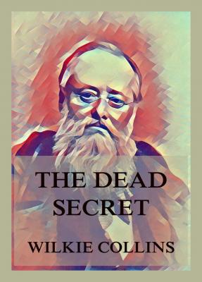 The Dead Secret - Wilkie Collins 