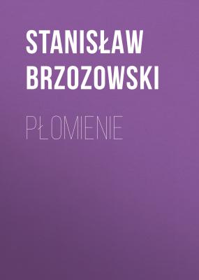 Płomienie - Stanisław Brzozowski 