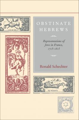 Obstinate Hebrews - Ronald Schechter Studies on the History of Society and Culture